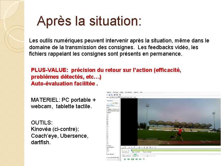 Après la situation: Les outils numériques peuvent intervenir après la situation, même dans le