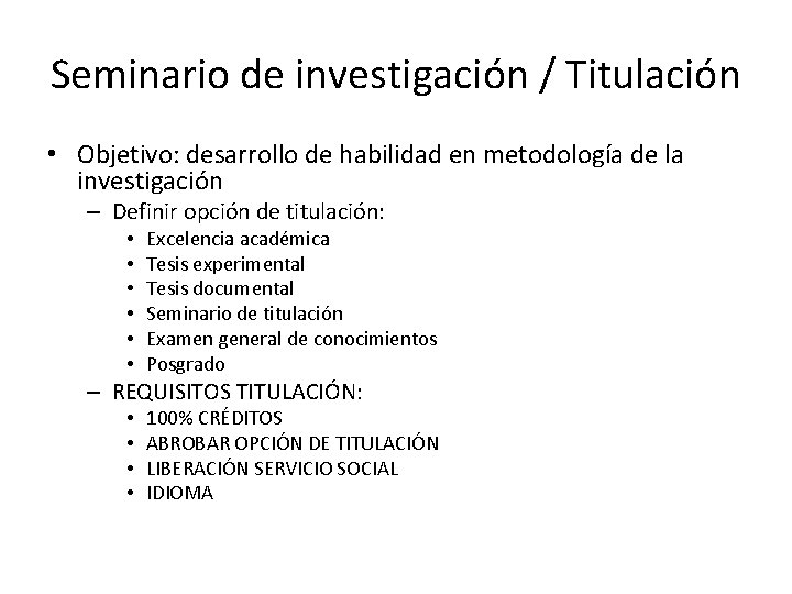 Seminario de investigación / Titulación • Objetivo: desarrollo de habilidad en metodología de la