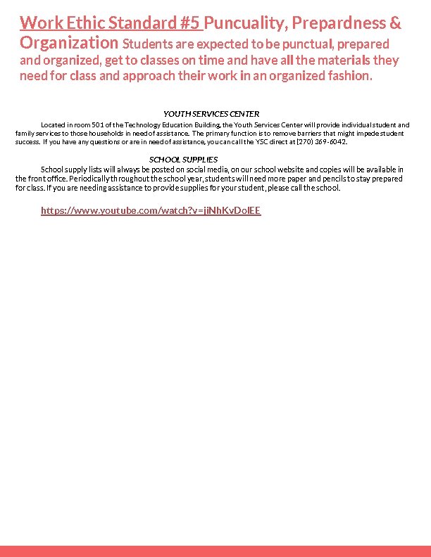 Work Ethic Standard #5 Puncuality, Prepardness & Organization Students are expected to be punctual,