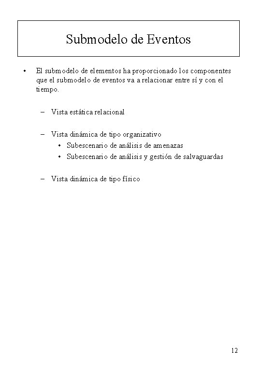 Submodelo de Eventos • El submodelo de elementos ha proporcionado los componentes que el