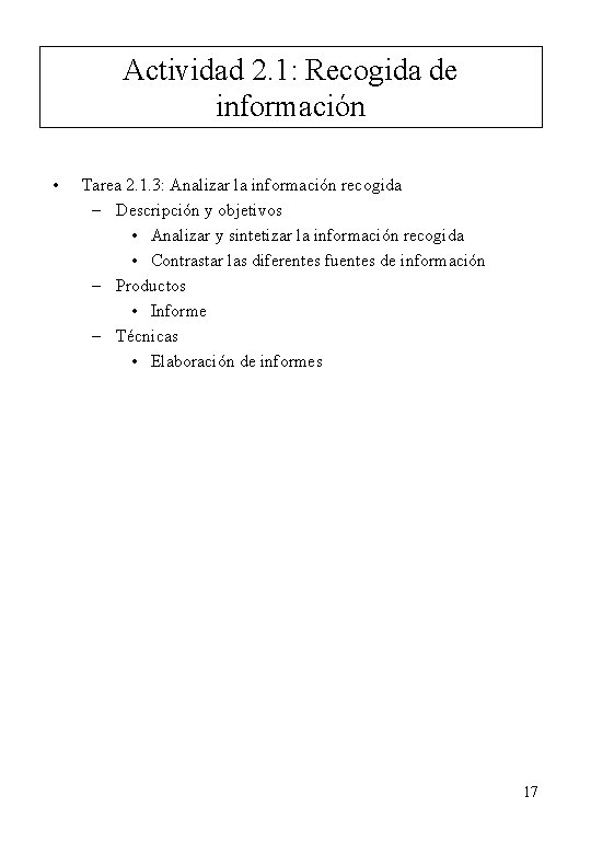 Actividad 2. 1: Recogida de información • Tarea 2. 1. 3: Analizar la información