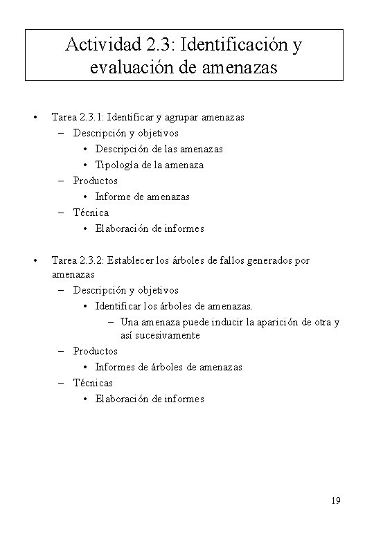 Actividad 2. 3: Identificación y evaluación de amenazas • Tarea 2. 3. 1: Identificar