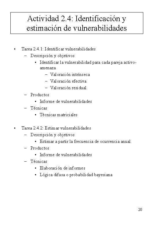 Actividad 2. 4: Identificación y estimación de vulnerabilidades • Tarea 2. 4. 1: Identificar