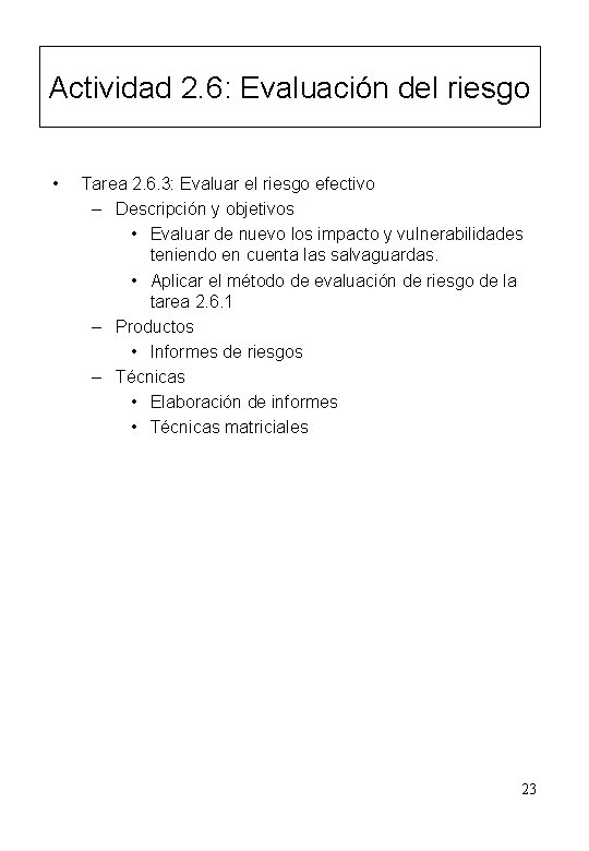 Actividad 2. 6: Evaluación del riesgo • Tarea 2. 6. 3: Evaluar el riesgo