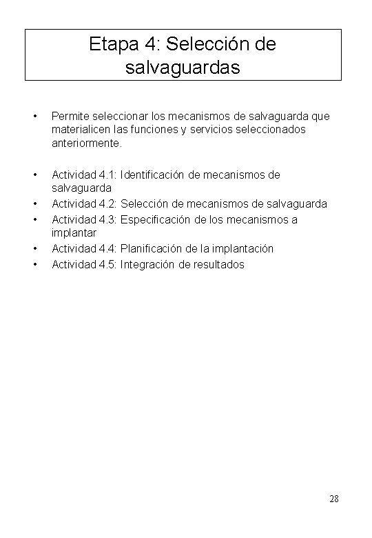 Etapa 4: Selección de salvaguardas • Permite seleccionar los mecanismos de salvaguarda que materialicen