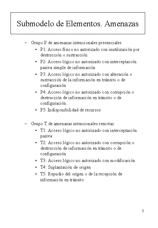 Submodelo de Elementos. Amenazas – Grupo P de amenazas intencionales presenciales • P 1: