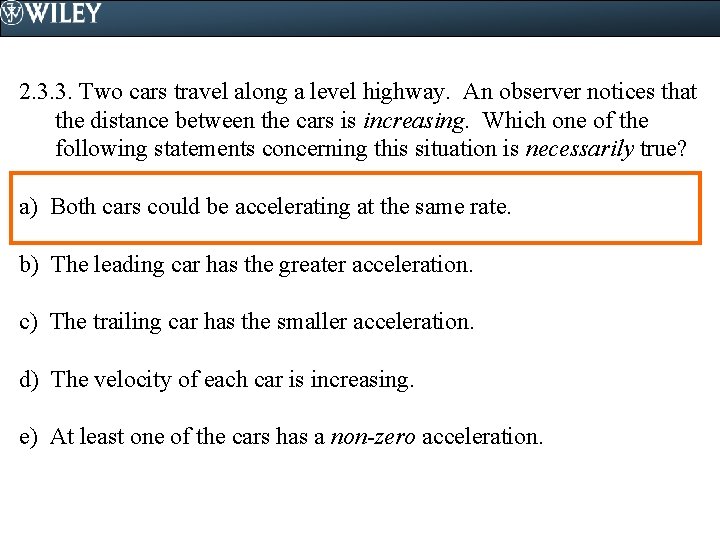 2. 3. 3. Two cars travel along a level highway. An observer notices that