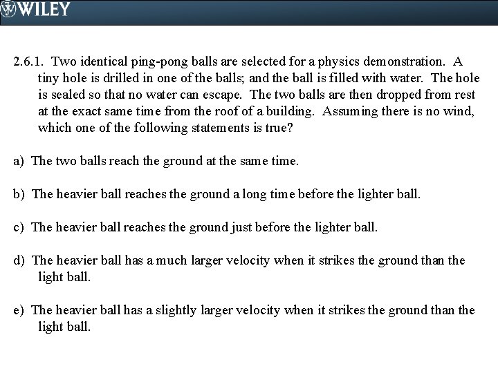 2. 6. 1. Two identical ping-pong balls are selected for a physics demonstration. A