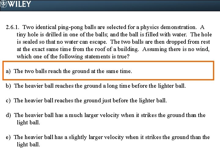 2. 6. 1. Two identical ping-pong balls are selected for a physics demonstration. A