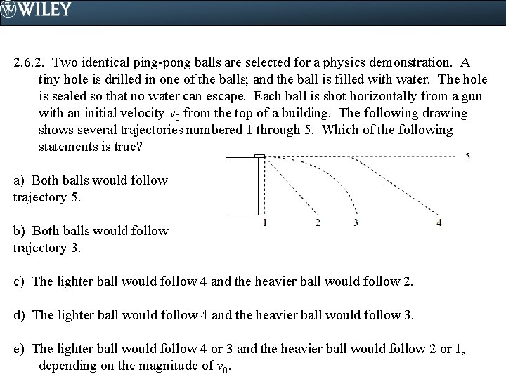 2. 6. 2. Two identical ping-pong balls are selected for a physics demonstration. A