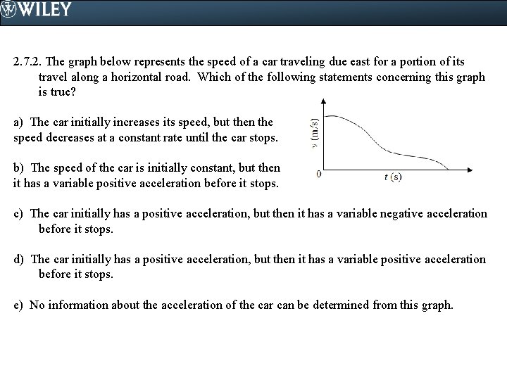 2. 7. 2. The graph below represents the speed of a car traveling due