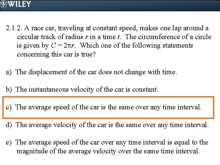 2. 1. 2. A race car, traveling at constant speed, makes one lap around