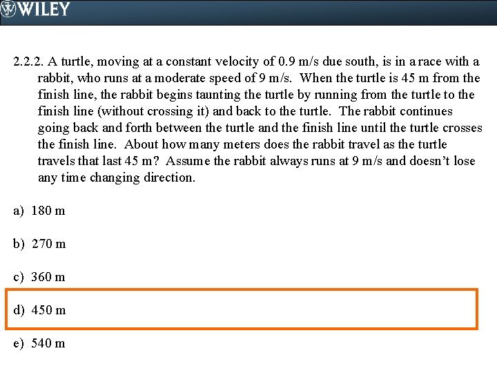 2. 2. 2. A turtle, moving at a constant velocity of 0. 9 m/s