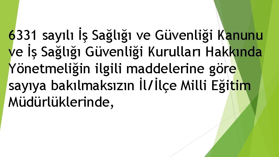 6331 sayılı İş Sağlığı ve Güvenliği Kanunu ve İş Sağlığı Güvenliği Kurulları Hakkında Yönetmeliğin