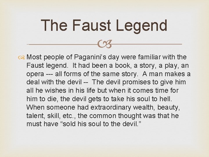 The Faust Legend Most people of Paganini’s day were familiar with the Faust legend.