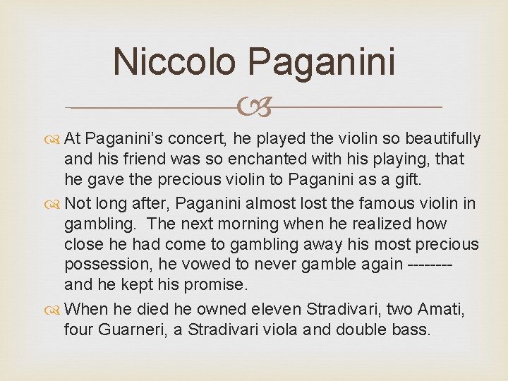 Niccolo Paganini At Paganini’s concert, he played the violin so beautifully and his friend