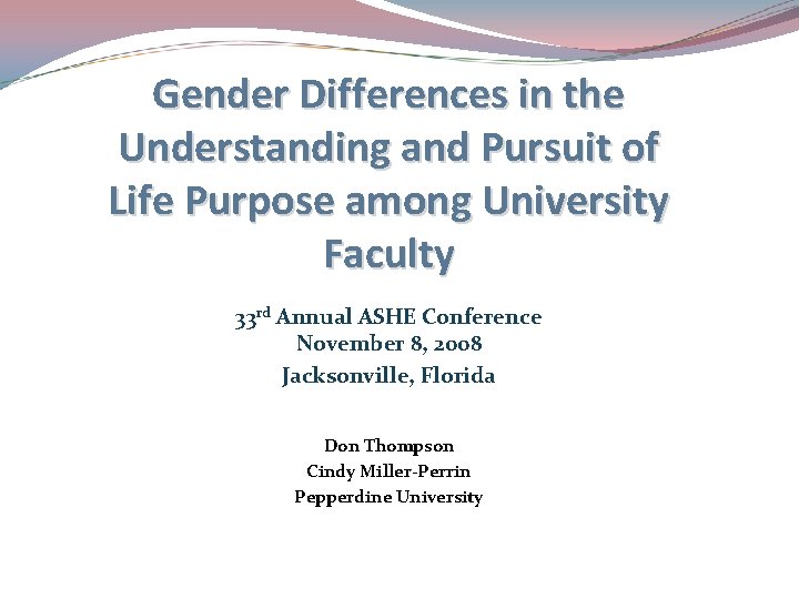 Gender Differences in the Understanding and Pursuit of Life Purpose among University Faculty 33