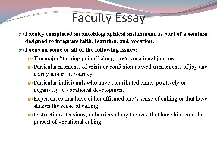 Faculty Essay Faculty completed an autobiographical assignment as part of a seminar designed to