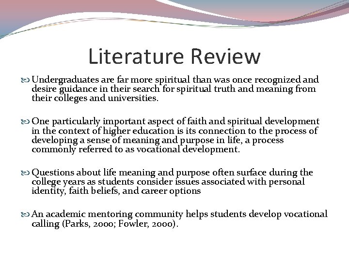 Literature Review Undergraduates are far more spiritual than was once recognized and desire guidance