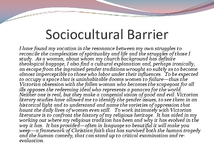 Sociocultural Barrier I have found my vocation in the resonance between my own struggles