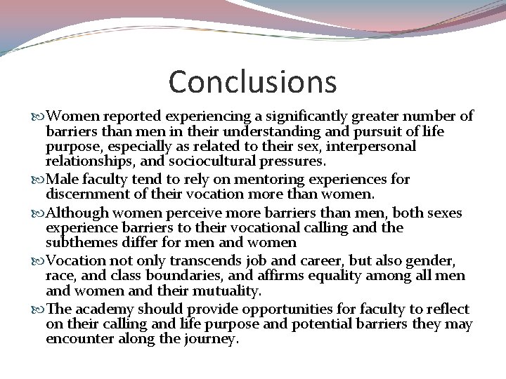 Conclusions Women reported experiencing a significantly greater number of barriers than men in their