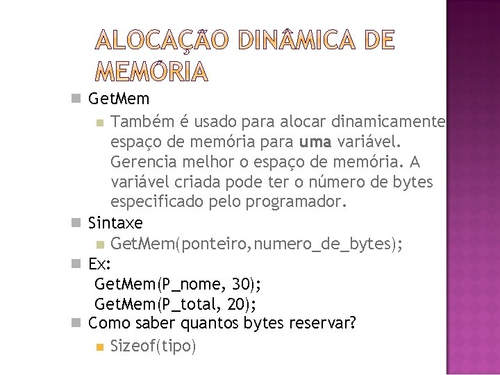  Get. Mem Também é usado para alocar dinamicamente espaço de memória para uma