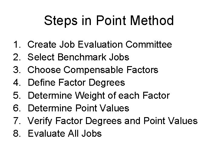 Steps in Point Method 1. 2. 3. 4. 5. 6. 7. 8. Create Job