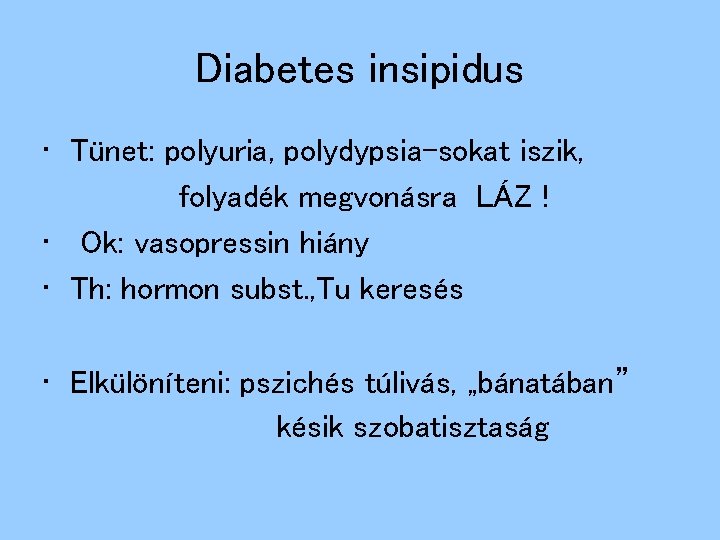 diabetes insipidus tünetek és a kezelés)