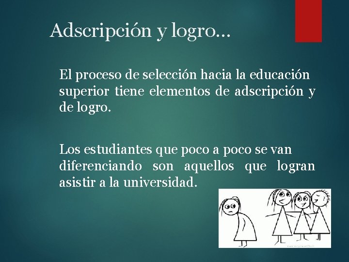 Adscripción y logro… El proceso de selección hacia la educación superior tiene elementos de