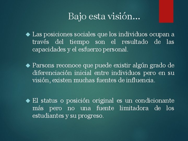 Bajo esta visión… Las posiciones sociales que los individuos ocupan a través del tiempo