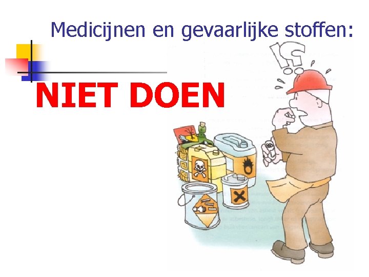 Gevaarlijke stoffen risicos vergiftiging soorten voorkomen etikettering