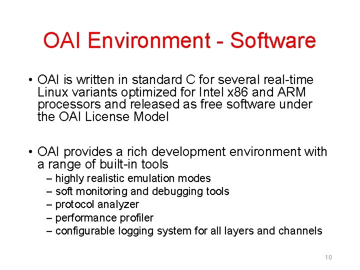OAI Environment - Software • OAI is written in standard C for several real-time