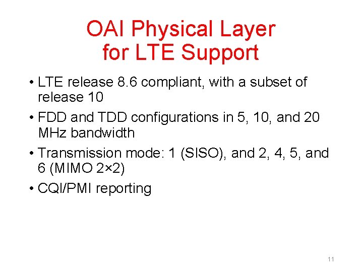 OAI Physical Layer for LTE Support • LTE release 8. 6 compliant, with a