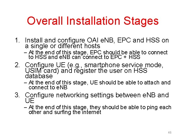 Overall Installation Stages 1. Install and configure OAI e. NB, EPC and HSS on