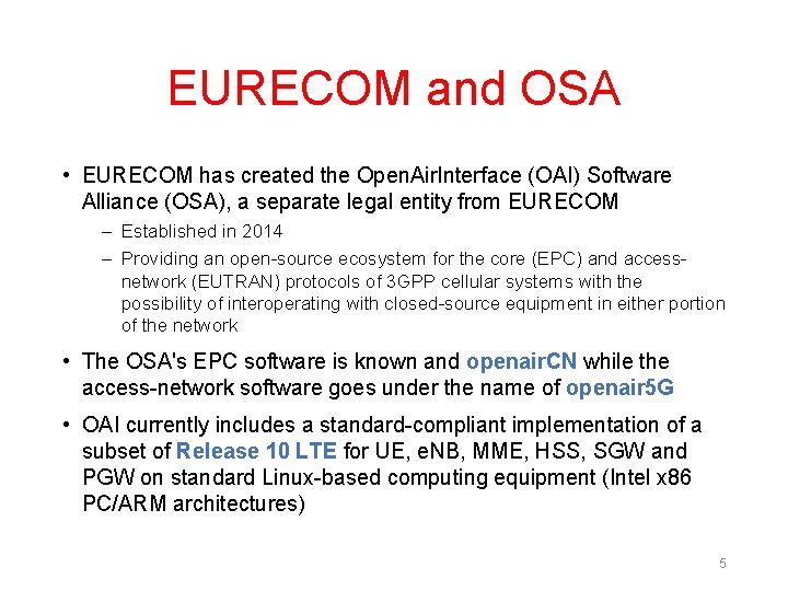 EURECOM and OSA • EURECOM has created the Open. Air. Interface (OAI) Software Alliance