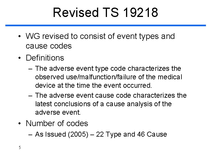 Revised TS 19218 • WG revised to consist of event types and cause codes