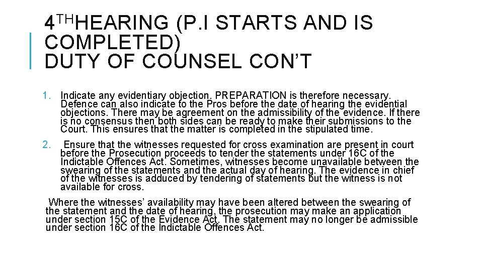 4 THHEARING (P. I STARTS AND IS COMPLETED) DUTY OF COUNSEL CON’T 1. Indicate