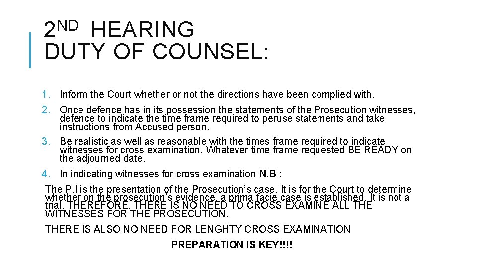 2 ND HEARING DUTY OF COUNSEL: 1. Inform the Court whether or not the