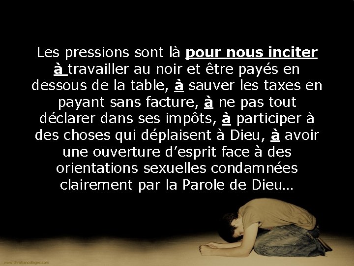 Les pressions sont là pour nous inciter à travailler au noir et être payés