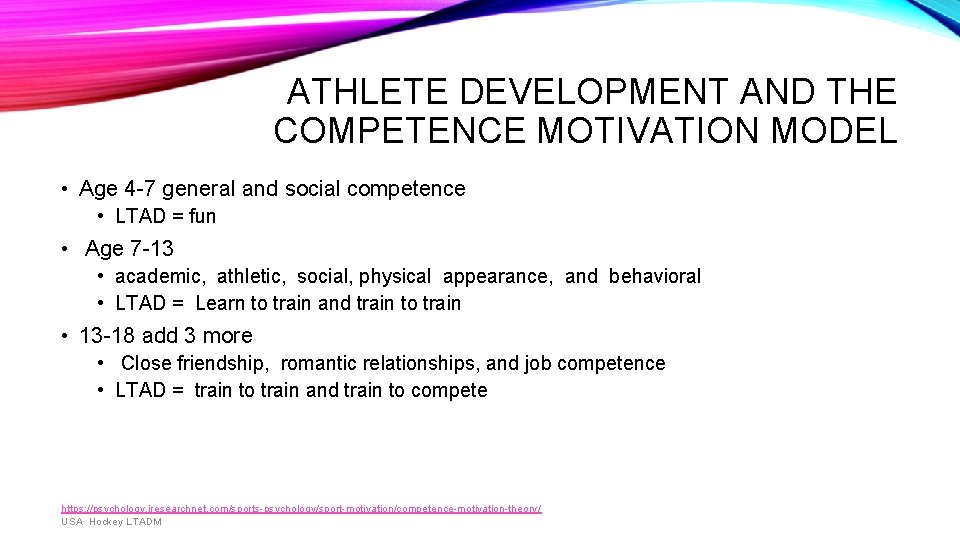 ATHLETE DEVELOPMENT AND THE COMPETENCE MOTIVATION MODEL • Age 4 -7 general and social ATHLETE DEVELOPMENT AND THE COMPETENCE MOTIVATION MODEL • Age 4 -7 general and social