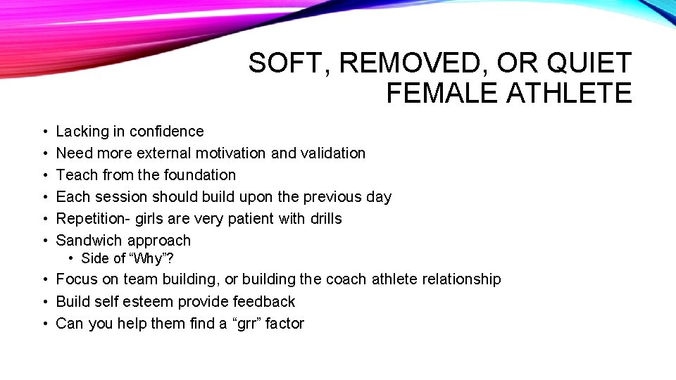 SOFT, REMOVED, OR QUIET FEMALE ATHLETE • • • Lacking in confidence Need more