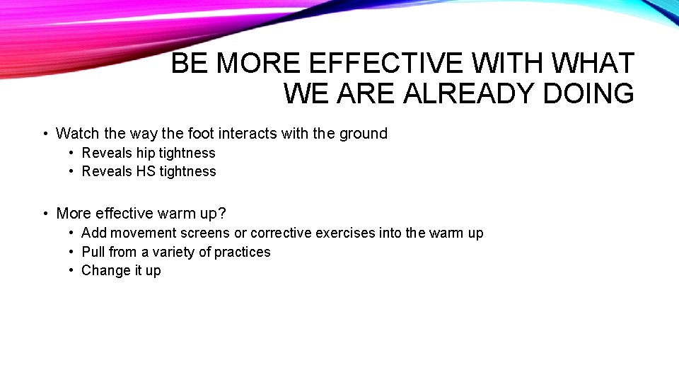 BE MORE EFFECTIVE WITH WHAT WE ARE ALREADY DOING • Watch the way the BE MORE EFFECTIVE WITH WHAT WE ARE ALREADY DOING • Watch the way the