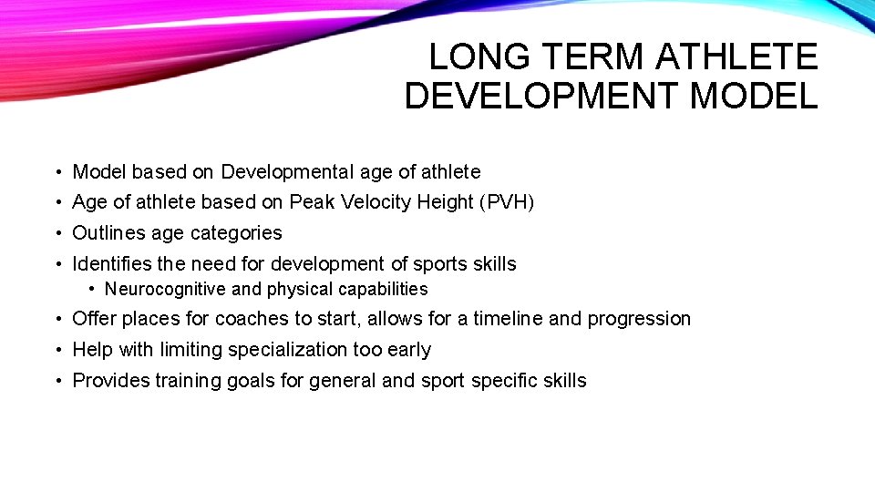 LONG TERM ATHLETE DEVELOPMENT MODEL • Model based on Developmental age of athlete •