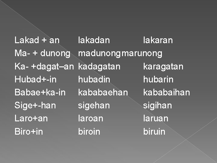 Lakad + an Ma- + dunong Ka- +dagat–an Hubad+-in Babae+ka-in Sige+-han Laro+an Biro+in lakadan