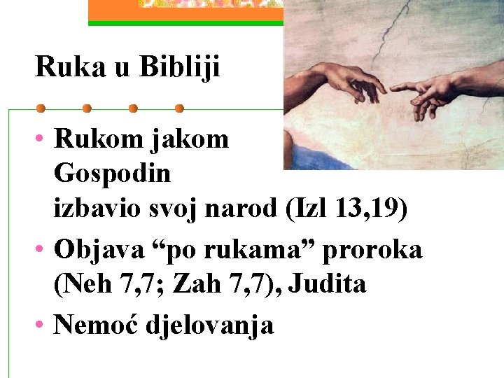Ruka u Bibliji • Rukom jakom Gospodin izbavio svoj narod (Izl 13, 19) • Ruka u Bibliji • Rukom jakom Gospodin izbavio svoj narod (Izl 13, 19) •