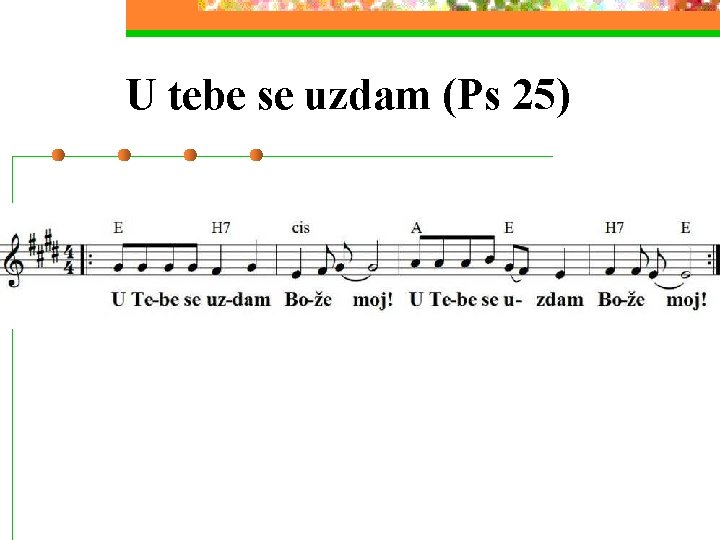 U tebe se uzdam (Ps 25) U tebe se uzdam (Ps 25)