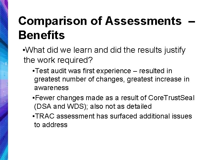 Comparison of Assessments – Benefits • What did we learn and did the results