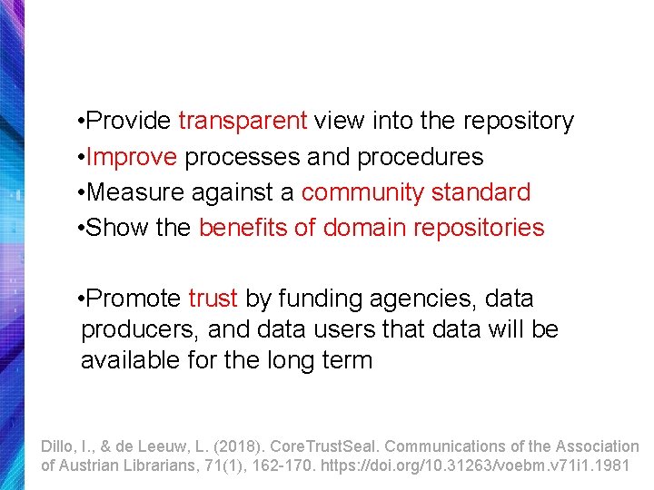  • Provide transparent view into the repository • Improve processes and procedures •