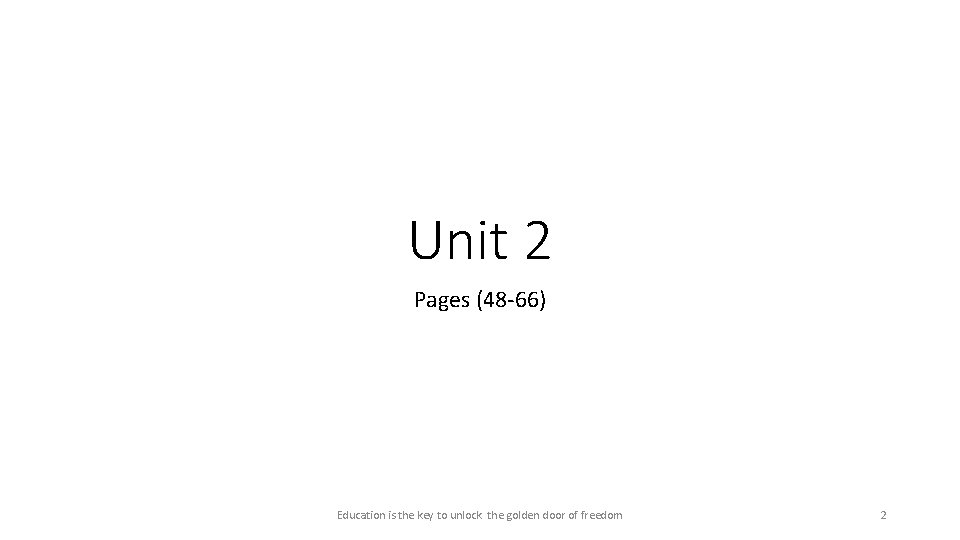 Unit 2 Pages (48 -66) Education is the key to unlock the golden door Unit 2 Pages (48 -66) Education is the key to unlock the golden door