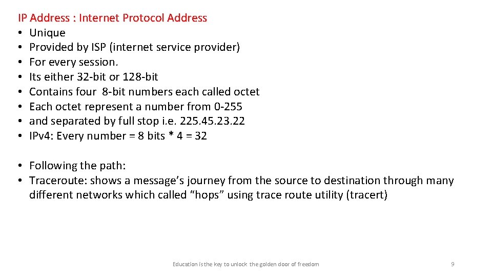 IP Address : Internet Protocol Address • Unique • Provided by ISP (internet service IP Address : Internet Protocol Address • Unique • Provided by ISP (internet service